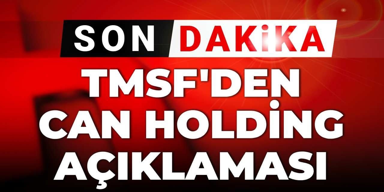 son dakika tmsfden aciklama geldi el konulan can holding sirketlerine ne olacak XjaCbGtr
