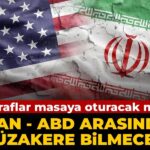 İran ve ABD Arasındaki Müzakere Süreci: Taraflar Masaya Çıkacak mı?